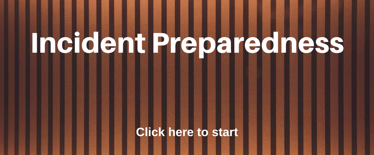Pre-incident preparedness. Click here to start.